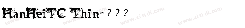 HanHeiTC Thin字体转换